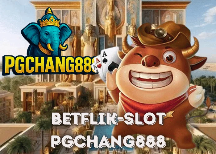 BETFLIK-SLOT เว็บสล็อตมาแรง รวมทุกค่ายแตกง่ายกับ PGCHANG888