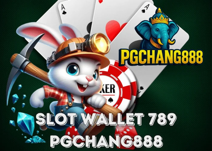 SLOT WALLET 789 ระบบสล็อตออโต้ครบวงจร ฝากถอนง่าย โบนัสแตกไวกับ PGCHANG888